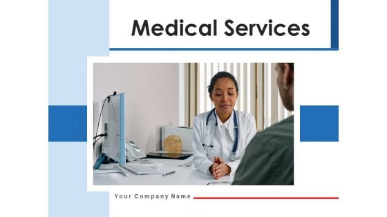 Medical Services Organization Digital Ppt PowerPoint Presentation Complete Deck