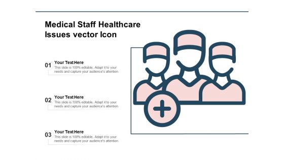 Medical Staff Healthcare Issues Vector Icon Ppt PowerPoint Presentation Icon Ideas PDF
