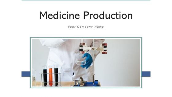 Medicine Production Process Pharmaceutical Ppt PowerPoint Presentation Complete Deck