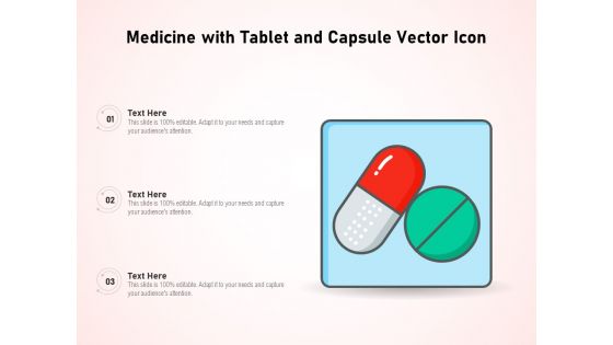 Medicine With Tablet And Capsule Vector Icon Ppt PowerPoint Presentation Infographic Template Show PDF
