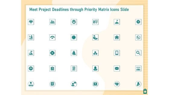 Meet Project Deadlines Through Priority Matrix Icons Slide Microsoft PDF