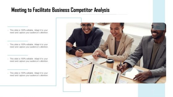 Meeting To Facilitate Business Competitor Analysis Ppt PowerPoint Presentation File Samples PDF