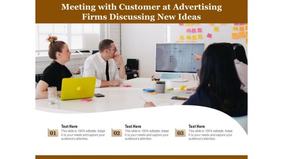 Meeting With Customer At Advertising Firms Discussing New Ideas Ppt PowerPoint Presentation Icon Show PDF