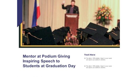 Mentor At Podium Giving Inspiring Speech To Students At Graduation Day Ppt PowerPoint Presentation File Guidelines PDF