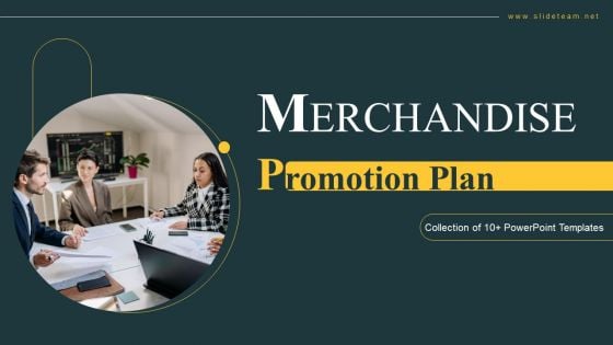 Merchandise Promotion Plan Ppt PowerPoint Presentation Complete Deck With Slides