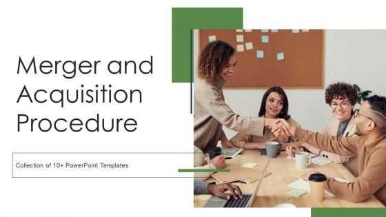 Merger And Acquisition Procedure Ppt PowerPoint Presentation Complete Deck With Slides