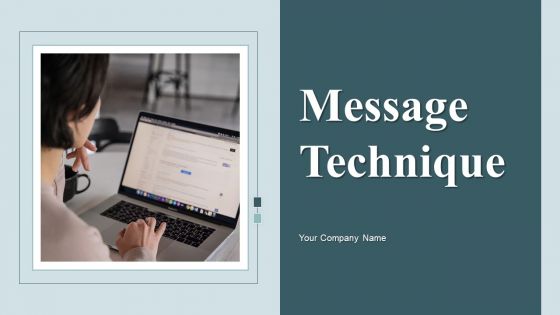 Message Technique Ppt PowerPoint Presentation Complete Deck With Slides