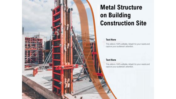 Metal Structure On Building Construction Site Ppt PowerPoint Presentation File Slideshow PDF