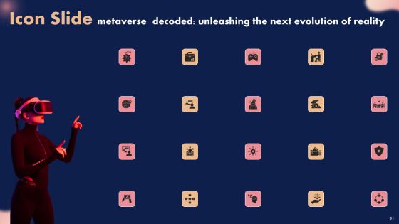 Metaverse Decoded Unleashing The Next Evolution Of Reality Ppt PowerPoint Presentation Complete Deck With Slides Slide91