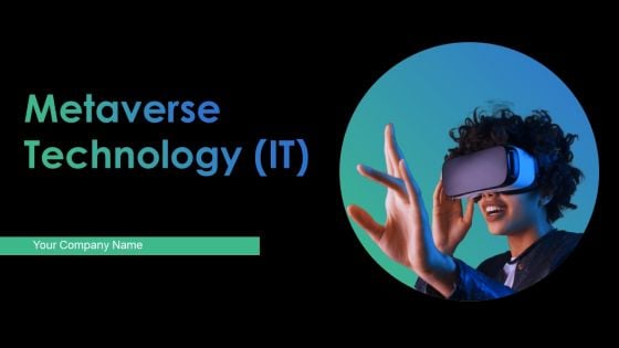 Metaverse Technolgy IT Ppt PowerPoint Presentation Complete Deck With Slides