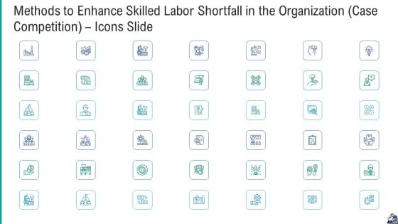 Methods To Enhance Skilled Labor Shortfall In The Organization Case Competition Icons Slide Pictures PDF