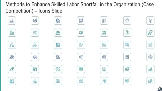 Methods To Enhance Skilled Labor Shortfall In The Organization Case Competition Icons Slide Pictures PDF