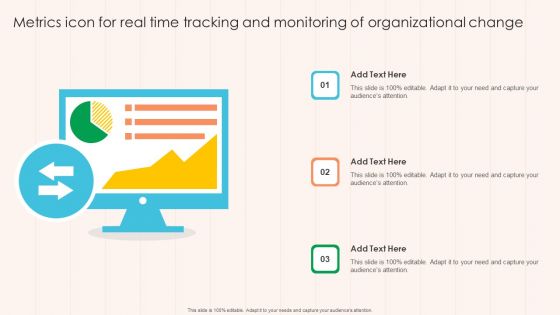 Metrics Icon For Real Time Tracking And Monitoring Of Organizational Change Topics PDF