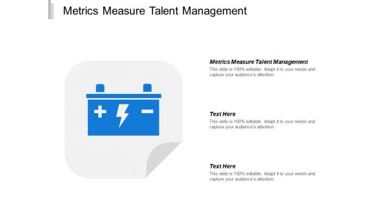 Metrics Measure Talent Management Ppt PowerPoint Presentation Slides Maker Cpb