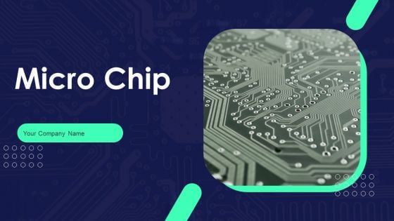 Micro Chip Ppt PowerPoint Presentation Complete Deck With Slides