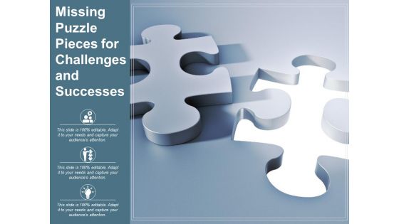Missing Puzzle Pieces For Challenges And Successes Ppt PowerPoint Presentation Portfolio Topics