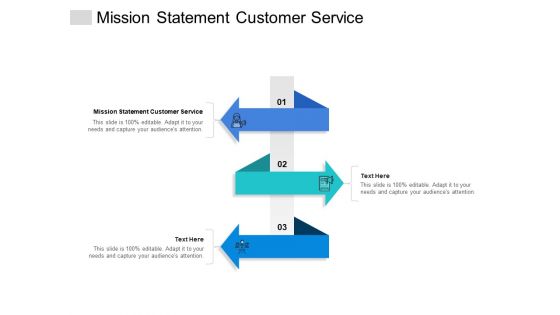 Mission Statement Customer Service Ppt PowerPoint Presentation Show Infographics Cpb