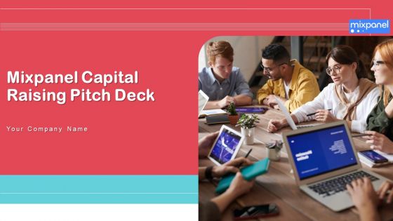 Mixpanel Capital Raising Pitch Deck Ppt PowerPoint Presentation Complete Deck With Slides