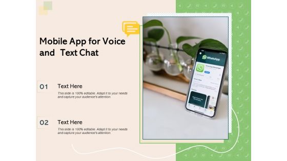 Mobile App For Voice And Text Chat Ppt PowerPoint Presentation File Example File PDF