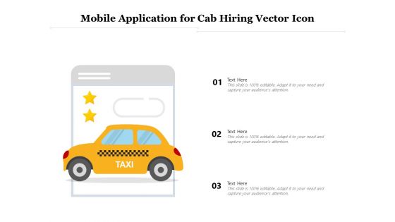 Mobile Application For Cab Hiring Vector Icon Ppt PowerPoint Presentation Icon Ideas PDF