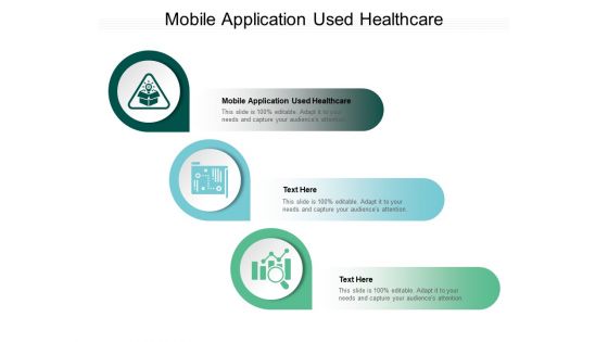 Mobile Application Used Healthcare Ppt PowerPoint Presentation Ideas Designs Cpb Pdf