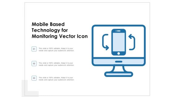 Mobile Based Technology For Monitoring Vector Icon Ppt PowerPoint Presentation File Ideas PDF