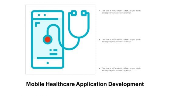 Mobile Healthcare Application Development Ppt Powerpoint Presentation Summary Designs