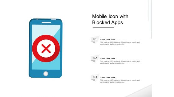 Mobile Icon With Blocked Apps Ppt PowerPoint Presentation Gallery Templates PDF