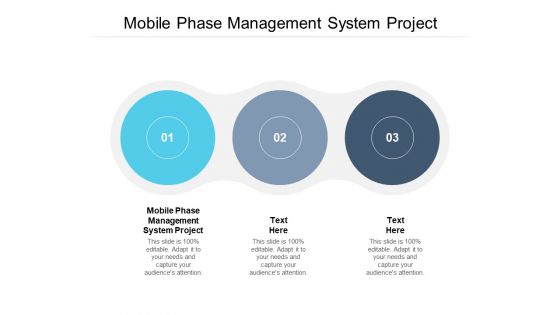 Mobile Phase Management System Project Ppt PowerPoint Presentation Slides Deck Cpb Pdf