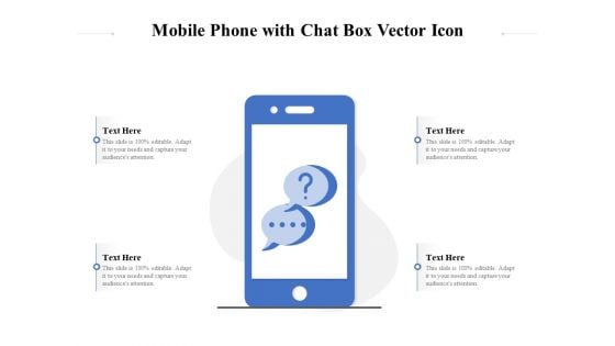 Mobile Phone With Chat Box Vector Icon Ppt PowerPoint Presentation File Gallery PDF