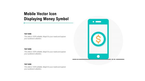 Mobile Vector Icon Displaying Money Symbol Ppt PowerPoint Presentation Infographic Template Smartart PDF