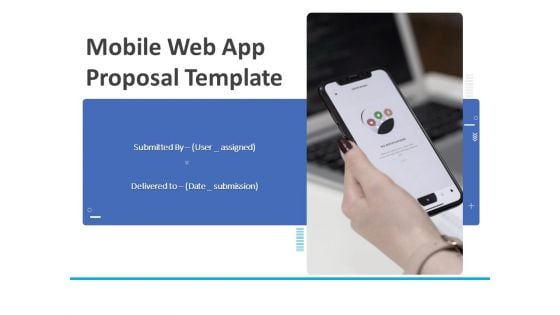 Mobile Web App Proposal Template Ppt PowerPoint Presentation Complete Deck With Slides