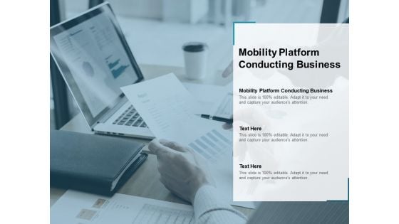 Mobility Platform Conducting Business Ppt PowerPoint Presentation Summary Samples Cpb