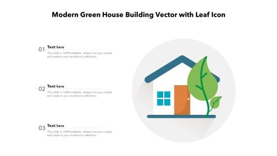 Modern Green House Building Vector With Leaf Icon Ppt PowerPoint Presentation Gallery Design Ideas PDF