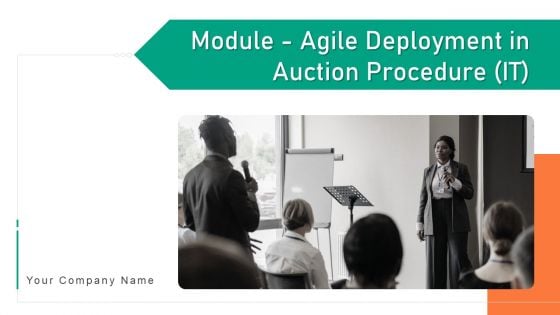 Module Agile Deployment In Auction Procedure IT Ppt PowerPoint Presentation Complete Deck With Slides