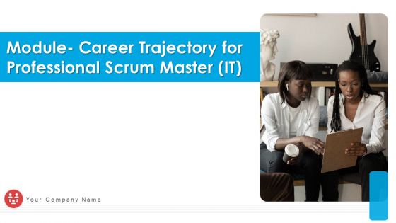 Module Career Trajectory For Professional Scrum Master IT Ppt PowerPoint Presentation Complete Deck With Slides