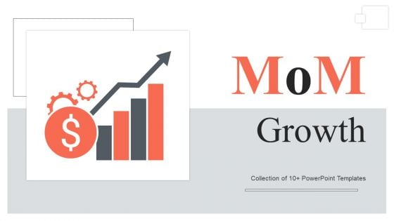 Mom Growth Ppt PowerPoint Presentation Complete Deck With Slides