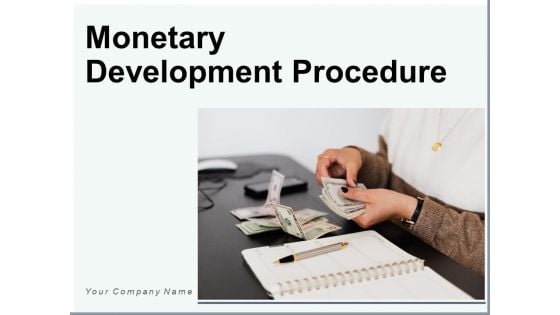 Monetary Development Procedure Financial Information Ppt PowerPoint Presentation Complete Deck