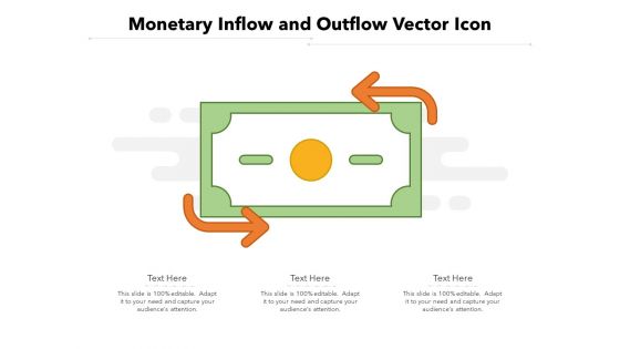 Monetary Inflow And Outflow Vector Icon Ppt PowerPoint Presentation File Sample PDF