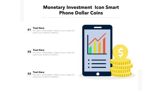 Monetary Investment Icon Smart Phone Dollar Coins Ppt PowerPoint Presentation Professional Vector PDF