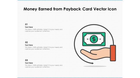 Money Earned From Payback Card Vector Icon Ppt PowerPoint Presentation Inspiration Microsoft PDF