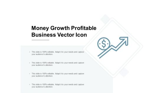 Money Growth Profitable Business Vector Icon Ppt Powerpoint Presentation Model Background Designs