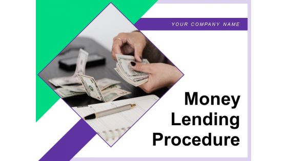 Money Lending Procedure Customer Process Origination Ppt PowerPoint Presentation Complete Deck
