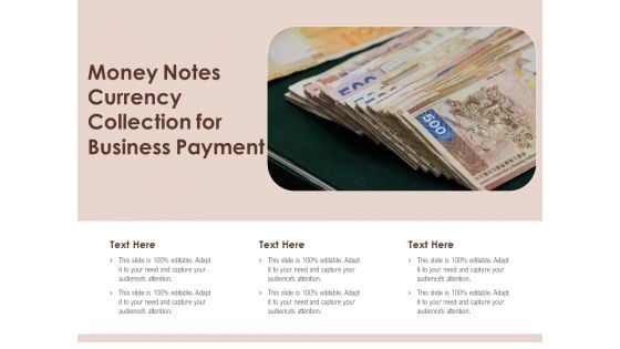 Money Notes Currency Collection For Business Payment Ppt PowerPoint Presentation Portfolio Design Inspiration PDF