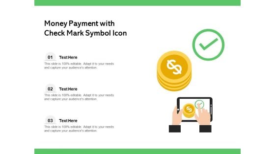 Money Payment With Check Mark Symbol Icon Ppt PowerPoint Presentation Gallery Graphics Example PDF