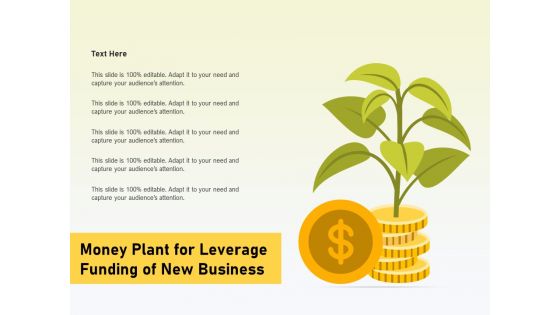 Money Plant For Leverage Funding Of New Business Ppt PowerPoint Presentation Model Objects PDF