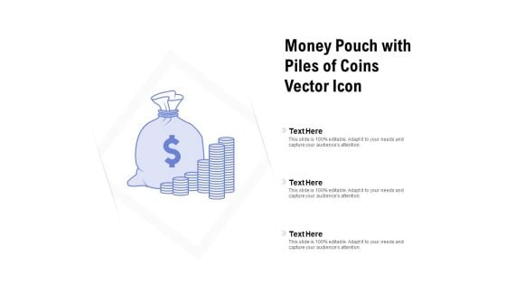 Money Pouch With Piles Of Coins Vector Icon Ppt PowerPoint Presentation Icon Background Image