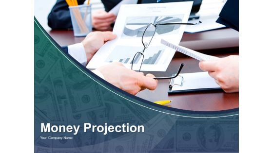 Money Projection Ppt PowerPoint Presentation Complete Deck With Slides