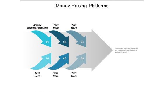 Money Raising Platforms Ppt PowerPoint Presentation Infographics Slideshow Cpb
