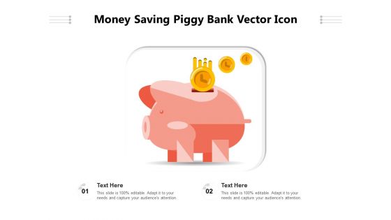 Money Saving Piggy Bank Vector Icon Ppt PowerPoint Presentation Icon Gallery PDF